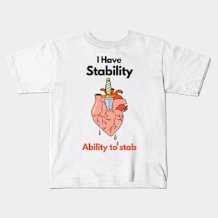 I have stability - ability to stab Kids T-Shirt